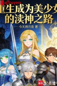 Trọng sinh trở thành mỹ thiếu nữ xúc phạm thần linh chi lộ