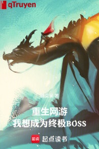 Trọng sinh võng du: Ta tưởng trở thành chung cực BOSS