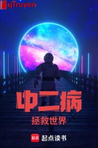Trung nhị bệnh cứu vớt thế giới