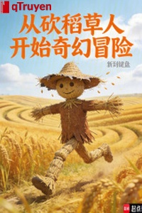 Từ chém người bù nhìn bắt đầu kỳ ảo mạo hiểm