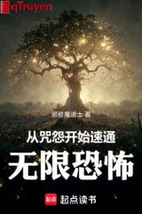 Từ chú oán bắt đầu tốc thông vô hạn khủng bố