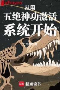 Từ dùng ngũ tuyệt thần công kích hoạt hệ thống bắt đầu