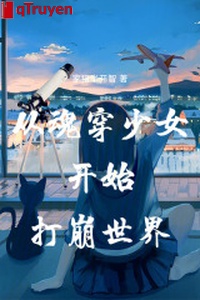 Từ hồn xuyên thiếu nữ bắt đầu đánh băng thế giới