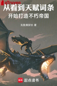 Từ nhìn đến thiên phú mục từ bắt đầu chế tạo bất hủ đế quốc