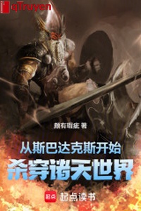 Từ Spartacus bắt đầu: Sát xuyên chư thiên thế giới