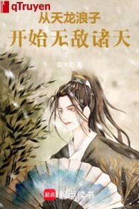 Từ thiên long lãng tử bắt đầu vô địch chư thiên