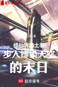 Tu Tiên giới dân bản xứ đi vào phi nhiễm không trung tận thế