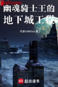 U hồn kỵ sĩ vương thành phố ngầm công trình