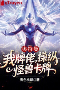 Ultraman: Ta bài lão, thao túng quái thú thẻ bài!