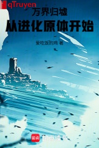 Vạn giới Quy Khư: Từ tiến hóa nguyên thể bắt đầu