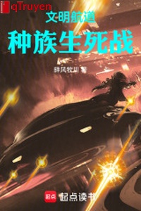 Văn minh tuyến đường: Chủng tộc sinh tử chiến