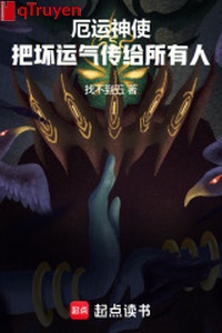 Vận rủi thần sử: Đem hư vận khí truyền cho mọi người