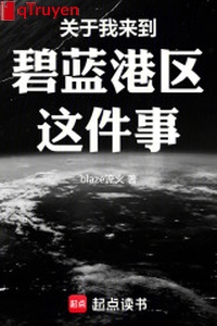 Về ta đi vào xanh lam cảng khu chuyện này