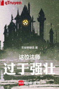 Vị này pháp sư quá mức cường tráng