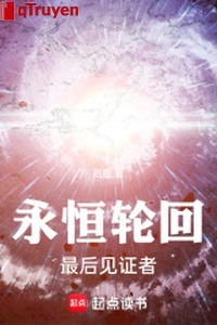 Vĩnh hằng luân hồi: Cuối cùng người chứng kiến