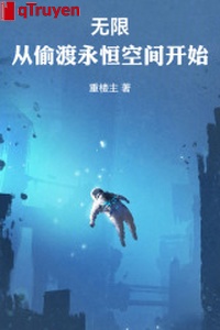 Vô hạn: Từ nhập cư trái phép vĩnh hằng không gian bắt đầu