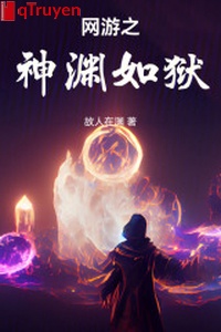 Võng du chi thần uyên như ngục