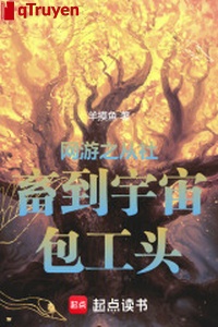 Võng du chi từ xã súc đến vũ trụ nhà thầu