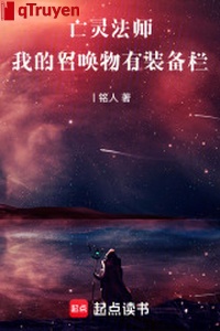 Vong linh pháp sư, ta triệu hoán vật có trang bị lan