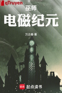 Vu sư: Điện từ kỷ nguyên