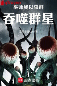 Vu sư: Ta lấy trùng đàn cắn nuốt đàn tinh