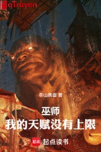Vu sư: Ta thiên phú không có hạn mức cao nhất!