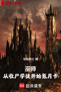 Vu sư: Từ nhặt xác học đồ bắt đầu khắc nguyệt tạp