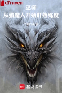 Vu sư: Từ săn ma nhân bắt đầu gan thuần thục độ