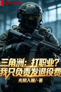 Vùng châu thổ đánh chức nghiệp? Ta chỉ phụ trách phát giải nghệ phí