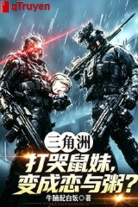 Vùng châu thổ: Đánh khóc chuột muội, biến thành luyến cùng cháo?