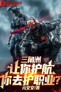 Vùng châu thổ: Làm ngươi hộ tống, ngươi đi hộ chức nghiệp?