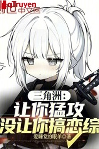 Vùng châu thổ: Làm ngươi mãnh công, không làm ngươi làm luyến tổng