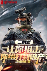 Vùng châu thổ, làm ngươi ngắm bắn, ngươi cấp đánh tới phá sản