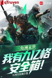 Vùng châu thổ mạt thế, ta có chín trăm triệu cách an toàn rương!