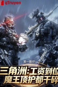 Vùng châu thổ: Tiền lương đúng chỗ Ma Vương đỉnh hộ đều làm toái