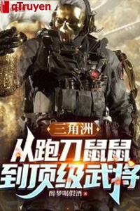 Vùng châu thổ: Từ chạy đao chuột chuột đến đỉnh cấp võ tướng