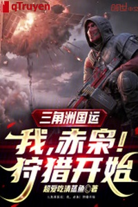 Vùng châu thổ vận mệnh quốc gia: Ta, xích kiêu! Săn thú bắt đầu