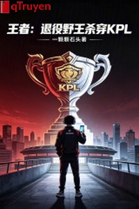Vương giả giải nghệ dã vương sát xuyên KPL