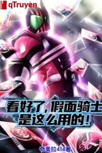 Xem trọng, Kamen Rider là như vậy dùng!
