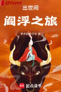 Xuất thế gian: Diêm phù chi lữ