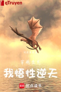 Xuyên qua bàn long, ta ngộ tính nghịch thiên