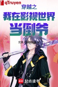 Xuyên qua chi ta ở phim ảnh thế giới đương nhà buôn