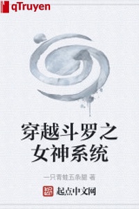 Xuyên qua đấu la chi nữ thần hệ thống