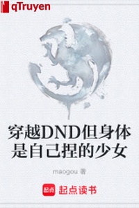 Xuyên qua DND nhưng thân thể là chính mình niết thiếu nữ