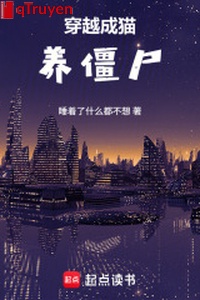 Xuyên qua thành miêu dưỡng cương thi