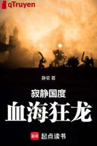 Yên tĩnh quốc gia: Biển máu cuồng long